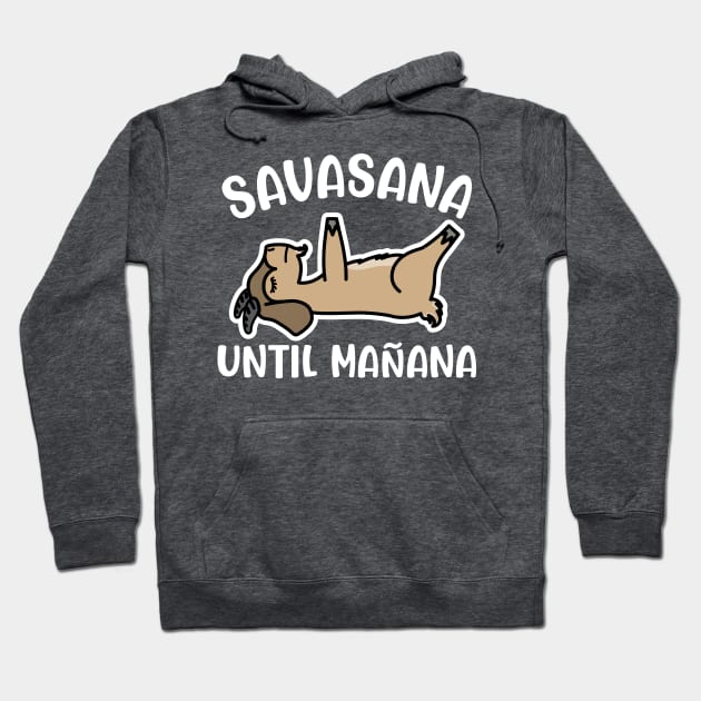 Savasana Until Mañana Goat Yoga Fitness Funny Hoodie by GlimmerDesigns